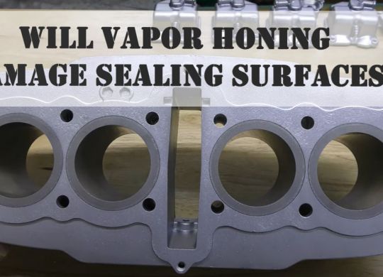will vapor honing damage sealing surfaces